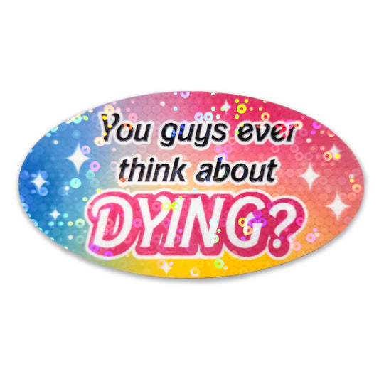You Guys Ever Think About Dying? Barbie Movie Sticker, 3.2 x 1.7 in.