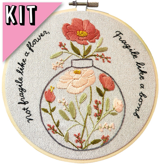 Not fragile like a flower, fragile like a bomb 6" Embroidery Kit